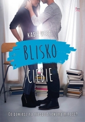 Blisko ciebie - Kasie West