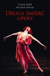 Druga śmierć opery - Slavoj Žižek