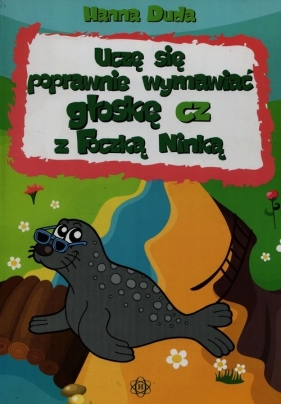 Uczę się poprawnie wymawiać głoskę cz z Foczką Ninką - Hanna Duda