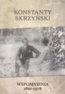 Wspomnienia 1891-1978. Konstanty Skrzyński Konstanty Skrzyński