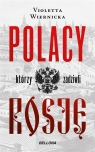 Polacy, którzy zadziwili Rosję Wiernicka  Violetta