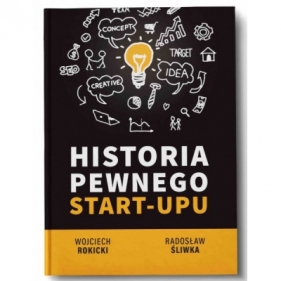 HISTORIA PEWNEGO START-UPU - Radosław Śliwka, Wojciech Rokicki