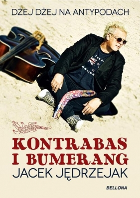 Kontrabas i bumerang - Jędrzejak Jacek