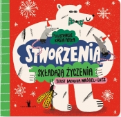 Stworzenia składają życzenia - Monika Wróbel-Lutz