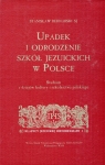 Upadek i odrodzenie szkół jezuickich w Polsce Studium z dziejów kultury Stanisław Bednarski