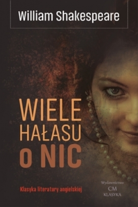 Wiele hałasu o nic - William Shakespeare