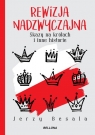 Rewizja nadzwyczajna. Skazy na królach i inne historie Jerzy Besala