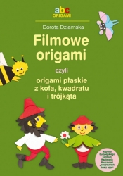 Filmowe origami czyli origami płaskie z koła kwadratu i trójkątna - Dziamska Dorota
