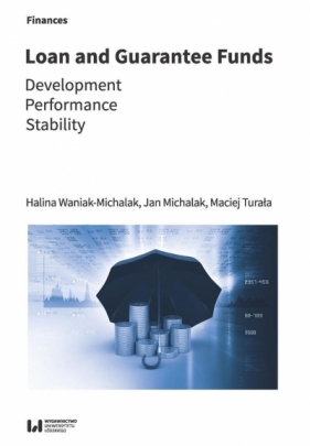 Loan and Guarantee Funds - Maciej Turała, Halina Waniak-Michalak, Jan Michal
