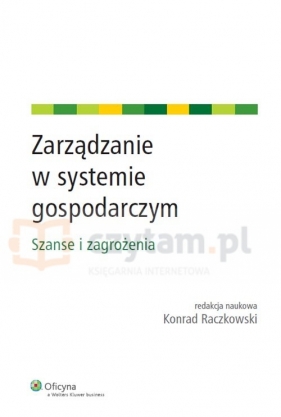 Zarządzanie w systemie gospodarczym - Raczkowski Konrad