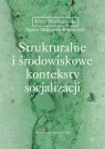 Strukturalne i środowiskowe konteksty socjalizacji Jerzy Modrzewski, Agata Matysiak-Błaszczyk