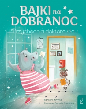 Bajki na dobranoc. Przychodnia doktora Hau - Barbara Kwinta