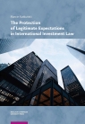 The Protection of Legitimate Expectations in International Investment Law Kałduński Marcin