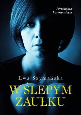 W ślepym zaułku - Ewa Szymańska