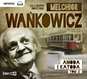 Anoda i Katoda Tom 2 (Audiobook) - Melchior Wańkowicz