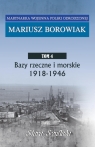 Bazy rzeczne i morskie 1918 - 1946Marynarka Wojenna Polski Odrodzonej Tom Mariusz Borowiak