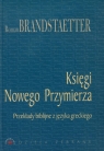 Księgi Nowego Przymierza Przekłady biblijne z języka greckiego Brandstaetter Roman