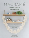 Macrame for Beginners and Beyond A. Millins