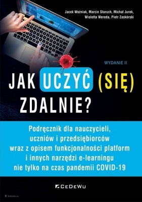 Jak uczyć (się) zdalnie? - Jacek Woźniak, Marcin Staruch, Michał Jurek, Wioletta Wereda, Piotr Zaskórski