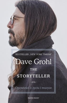 The Storyteller. Opowieści o życiu i muzyce - Grohl Dave