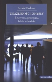 Wrażliwość i zmysły - Berleant Arnold