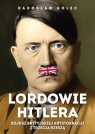 Lordowie Hitlera Sojusz brytyjskiej arystokracji z Trzecią Rzeszą Golec Radosław