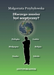 Dlaczego musisz być sceptyczny? - Przybyłowska Małgorzata