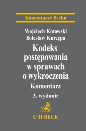 Kodeks postępowania w sprawach o wykroczenia. Komentarz Kodeks postępowania w sprawach o wykroczenia - Kotowski Wojciech