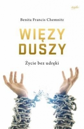 Więzy duszy - Benita Francis Chemnitz