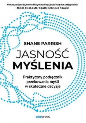 Jasność myślenia - Shane Parrish