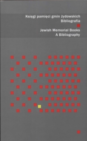 Księgi pamięci gmin żydowskich Bibliografia Jewish memorial books a bibliography