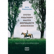 SYSTEM PODATKOWY MAŁYCH GOSPODARSTW JEŹDZIECKICH - Marta Stanisławska