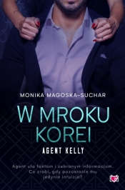W mroku Korei. Agent Kelly. Tom 3 wyd. 2026 - Monika Magoska-Suchar