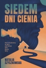 Siedem dni cienia Natalia Szyszkowska