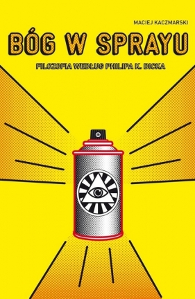 Bóg w sprayu - Kaczmarski Maciej