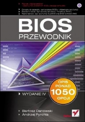 BIOS. Przewodnik. Wydanie IV - Bartosz Danowski, Andrzej Pyrchla