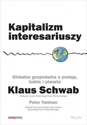 Kapitalizm interesariuszy. - Klaus Schwab, Peter Vanham