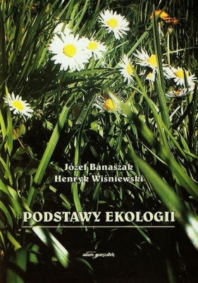 Podstawy ekologii - Henryk Banaszak, Wiśniewski Henryk<br />