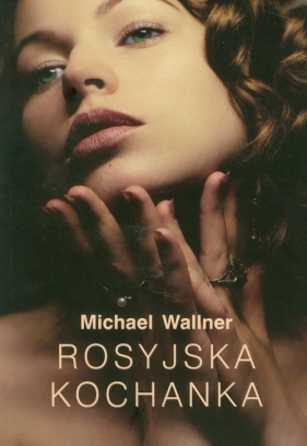Rosyjska kochanka - Wallner Michael