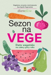 Sezon na Vege. Dieta wegańska na cztery pory roku - Magdalena Jarzynka-Jendrzejewska, Ewa Sypnik-Pogorzelska