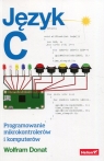 Język C Programowanie mikrokontrolerów i komputerów Donat Wolfram