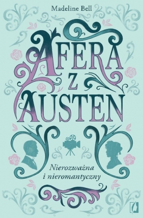 Afera z Austen czyli nierozważna i nieromantyczny - Bell Madeline
