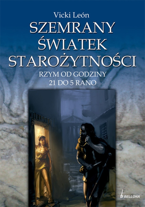 Szemrany światek starożytności rzym od godziny 21 do 5 rano