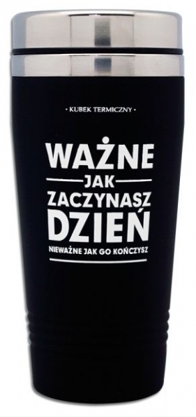 Kubek termiczny Zaczynasz dzień