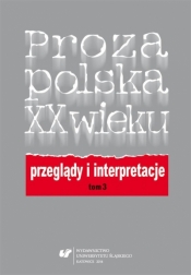 Proza polska XX wieku. Przeglądy i interpretacje - Elżbieta Dutka, Grażyna Maroszczuk