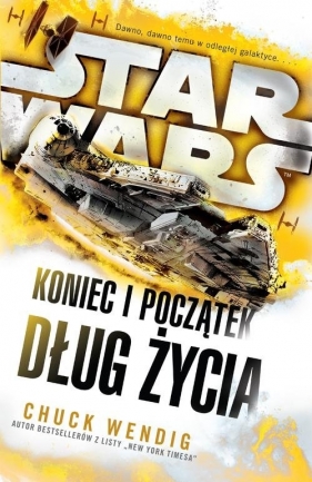 Star Wars Koniec i początek Dług życia - Chuck Wendig