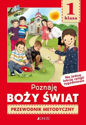 Religia SP 1 Przewodnik metodyczny Poznaję Boży... - Krzysztof Mielnicki, Elżbieta Kondrak, Ewelina Parszewska