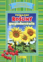 Poznajemy rośliny w gospodarstwie. Dziecięca Biblioteczka - Genevieve De Becker