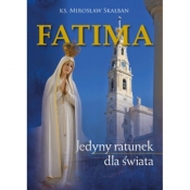 Fatima Jedyny ratunek dla świata - SKAŁBAN MIROSŁAW KS.
