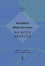 Na nitce deszczu - Kazimiera Iłłakowiczówna